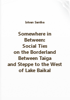 Санта И.. Somewhere in Between: Social Ties on the Borderland Between Taiga and Steppe to the West of Lake Baikal